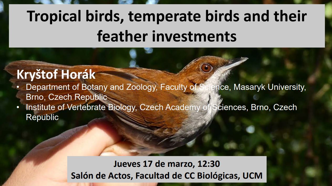 Conferencia: Tropical birds, temperate birds and their  feather investments. 17 de marzo de 2022