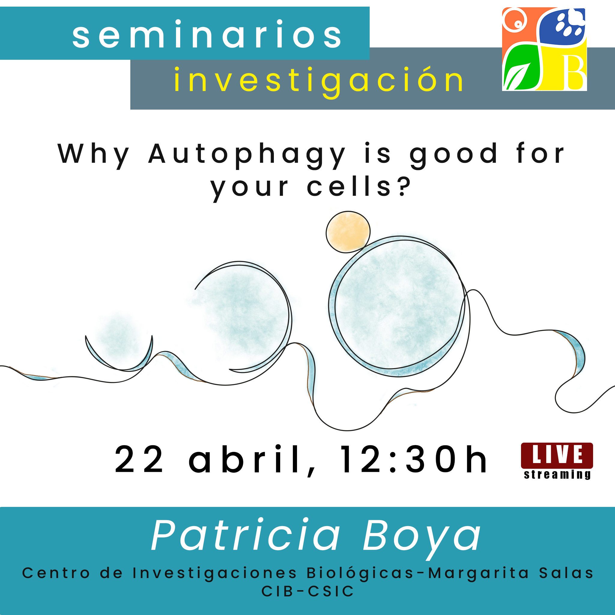 Conferencia: Why autophagy is good for your cells? Dra. Patricia Boya 22 de abril
