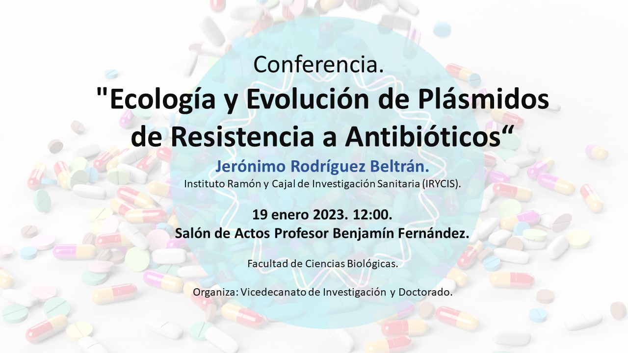 Conferencia. "Ecología y Evolución de Plásmidos de Resistencia a Antibióticos". Jerónimo Rodríguez Beltrán. 19 de enero de 2023
