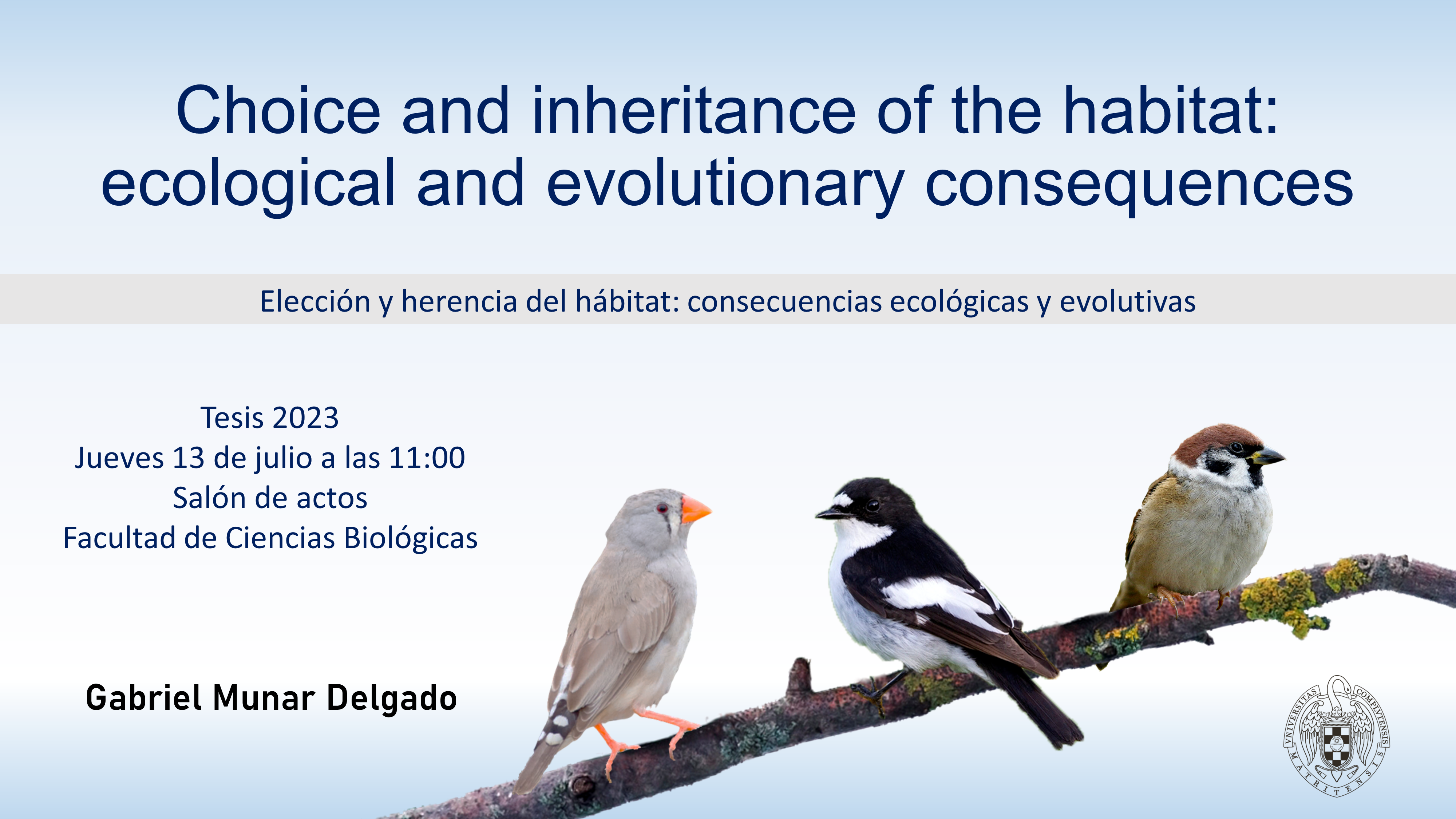 Defensa de la tesis doctoral de D. Gabriel Munar Delgado. Jueves, 13 de julio de 2023, 11:00 horas en el Salón de Actos Profesor Benjamín Fernández de la Facultad de Ciencias Biológicas